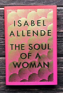 Isabel Allende The Soul of a Woman Motherhood Womanhood Feminism